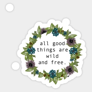 All good things are wild and free -Sticker-Trendy Cute Stickers-Laptop Sticker
